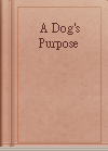 A Dog's Purpose